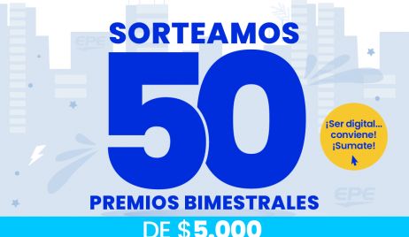 LA EPE SORTEA 50 PREMIOS DE $ 5.000 POR BIMESTRE